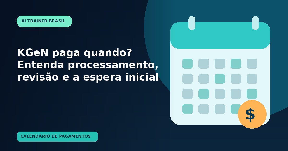 Imagem de destaque: KGeN paga quando? Entenda processamento, revisão e a espera inicial