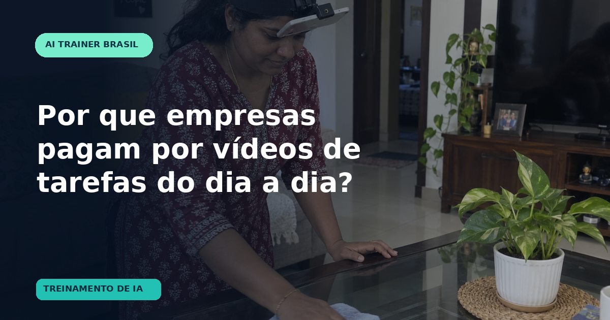 Imagem de destaque: Por que empresas pagam por vídeos de tarefas do dia a dia?